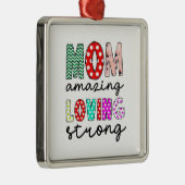 Mam Amazing Loving Strong Metalen Ornament (Rechts)