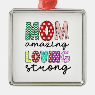 Mam Amazing Loving Strong Metalen Ornament
