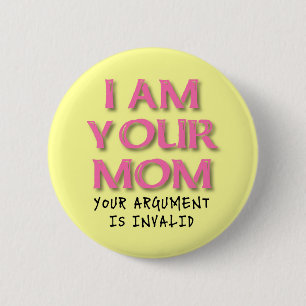 Mam Argument Is Ongeldig Grappige Knop Badge Ronde Button 5,7 Cm