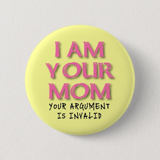 Mam Argument Is Ongeldig Grappige Knop Badge Ronde Button 5,7 Cm (Voorkant)