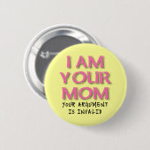Mam Argument Is Ongeldig Grappige Knop Badge Ronde Button 5,7 Cm (Voorkant /achterkant)