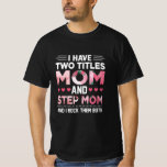 Mam Art Mam en Step Moeder T-shirt<br><div class="desc">Mam Art Mam en Step Moeder</div>