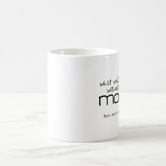 "Mam.. Bacon kookt zichzelf niet" mok (Center)