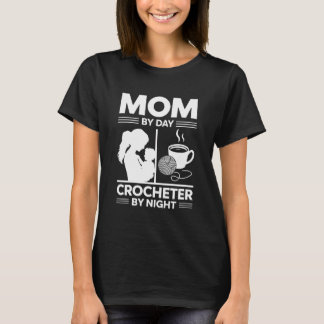 Mam bij dag, Crocheter bij nacht T-shirt