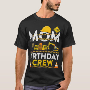 Mam Birthday Crew Construction Birthday Party Gift T-shirt