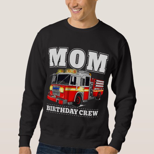 Mam Birthday Crew Fire Truck Firefighter Trui (Voorkant)