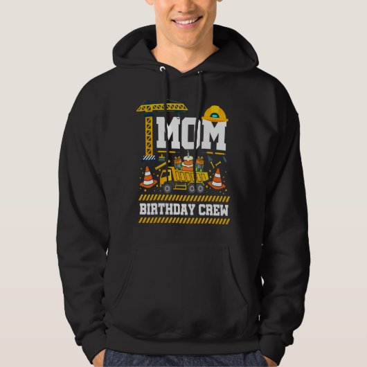 Mam Birthday Crew Moederdag Construction Birthd Hoodie (Voorkant)
