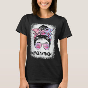 Mam Bleaching Pageant Mam Messy Bun Hair Happy Mot T-shirt