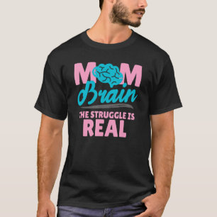 Mam Brain de Struggle is echte vrouwelijke geprikt T-shirt
