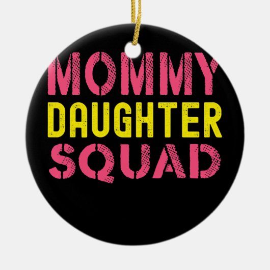 Mam Daughter Squad van Dochter tot mama Moeders Keramisch Ornament (Voorkant)