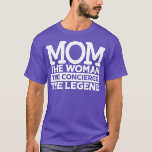 Mam De Vrouw De Conciërge De Legende T-shirt