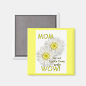 MAM draaide ondersteboven spreuken WOW! Magneet (Voorkant / Achterkant)