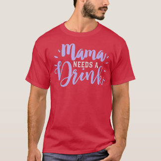 Mam Drink Funny Beer Drink Wine Mama heeft Par nod T-shirt