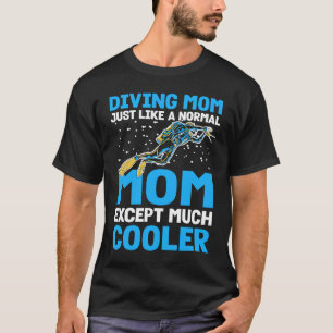 Mam duiken net als een normale mam die ik scuba du t-shirt