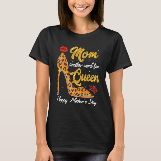 Mam Een andere Word Queen Happy Moederdag High Hee T-shirt (Voorkant)