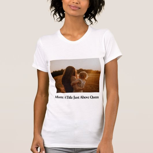 Mam: Een titel boven koningin T-shirt (Voorkant)