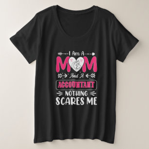 Mam en een accountant... niets maakt me uit. grote maat t-shirt