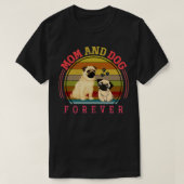 Mam en hond Forever Dow eigenaar Pug T-shirt (Design voorkant)