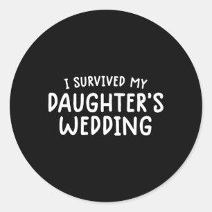 Mam en Pap ik heb de bruiloft van mijn dochter ove Ronde Sticker