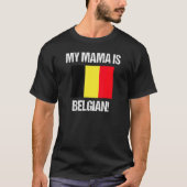Mam Flags Mijn mama is Belgische vlag T-shirt (Voorkant)