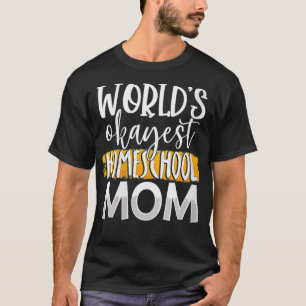 Mam Funny Moeder van de Okayest Homeschool van de  T-shirt