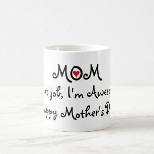 Mam geweldig werk Ik ben geweldige. Happy Mothers  Koffiemok