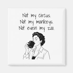 Mam Grappig Niet Mijn Circus Niet Mijn Geld Niet M Magneet