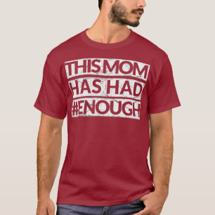 Mam heeft genoeg anti-pistool Sinaasappel T-shirt