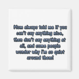 Mam heeft me altijd verteld.. magneet