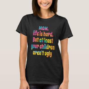 Mam het leven is moeilijk in ieder geval je Kinder T-shirt