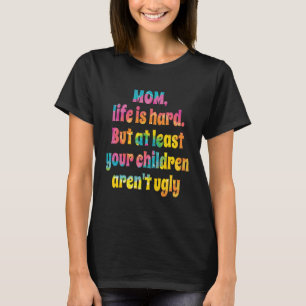 Mam het leven is moeilijk in ieder geval je Kinder T-shirt