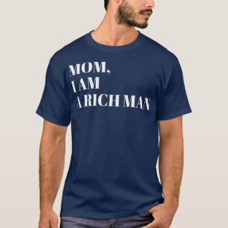Mam, ik ben een rijk Man... ik ben de baas van het T-shirt