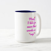 Mam, ik hou meer van je dan woorden tweetonig kunn tweekleurige koffiemok (Voorkant rechts)