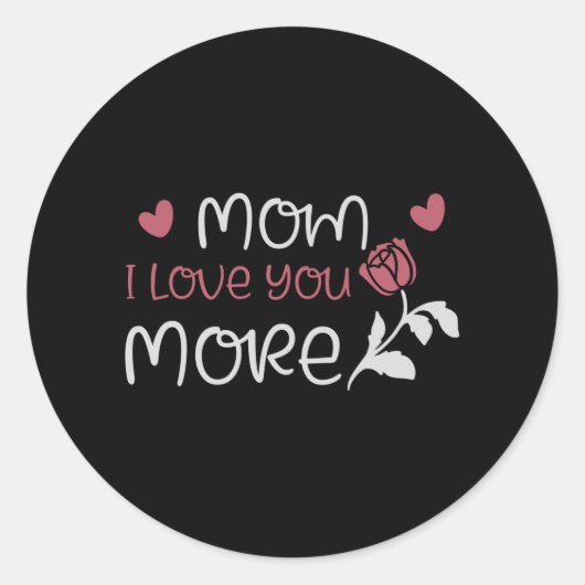 Mam, ik hou meer van je ronde sticker (Voorkant)