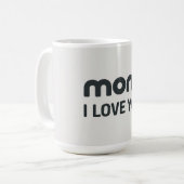 Mam ik hou van je -2 koffiemok (Voorkant links)