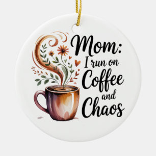 Mam, ik loop op koffie en chaos keramisch ornament