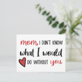 Mam, ik weet niet wat ik zou doen zonder jou // briefkaart (Staand voorkant)