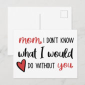 Mam, ik weet niet wat ik zou doen zonder jou // briefkaart (Voorkant / Achterkant)