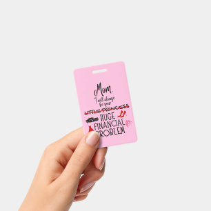 Mam, ik zal altijd jouw enorme financiële probleem badge