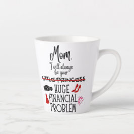 Mam, ik zal altijd jouw enorme financiële probleem latte mok