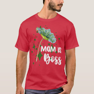 Mam is Boss Botanical2 T-shirt