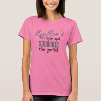 Mam is de naam en Spoiling is het spel T-shirt