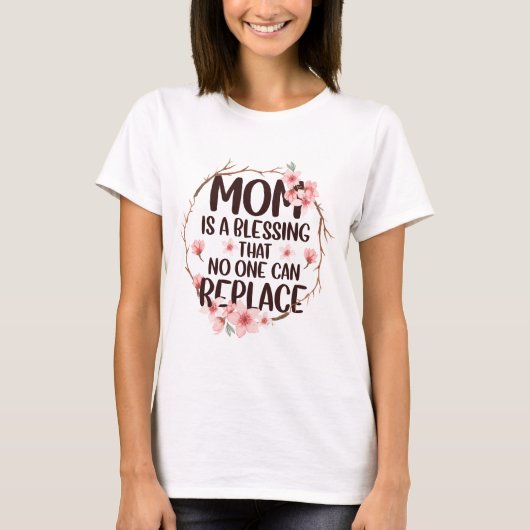 Mam is een zegen die niemand kan vervangen, Moeder T-shirt (Voorkant)