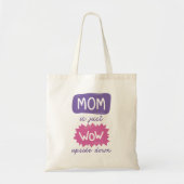 Mam is gewoon ondersteboven tote bag (Voorkant)