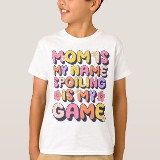 Mam is mijn naam Spoiling is mijn spel grappig T-shirt