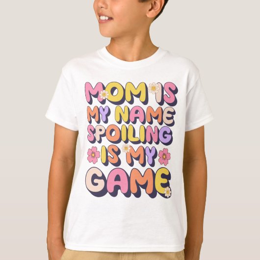 Mam is mijn naam Spoiling is mijn spel grappig T-shirt (Voorkant)