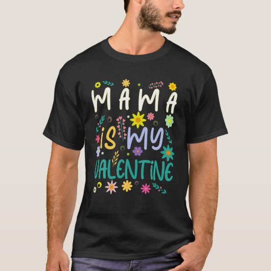 Mam is mijn Valentijn Valentijnsdag T-shirt (Voorkant)
