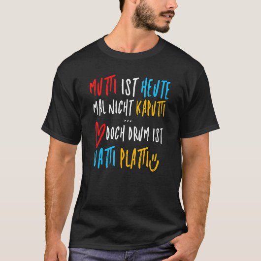 Mam is niet gebroken vandaag, maar Vatti platti is T-shirt (Voorkant)