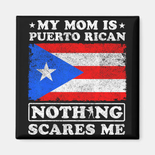 Mam is Puerto Ricaans, niets beangstigt me Moederd Magneet