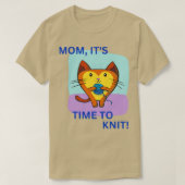 Mam is tijd om Knitting te breien T-shirt (Design voorkant)